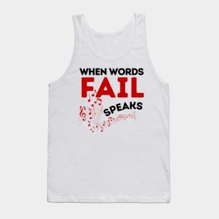 When Words Fail Music Speaks Tank Top